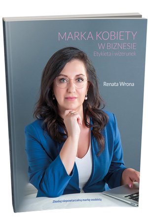 Marka kobiety w biznesie - Etykieta i wizerunek - Renata Wrona